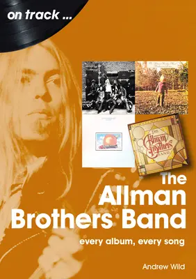 The Allman Brothers Band: Každý album, každá pieseň - The Allman Brothers Band: Every Album Every Song
