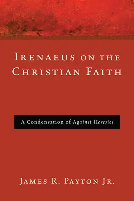 Irenej o kresťanskej viere - Irenaeus on the Christian Faith