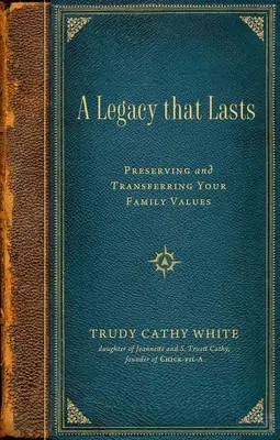 Dedičstvo, ktoré pretrvá: Dedičstvo: Zachovanie a odovzdávanie rodinných hodnôt - A Legacy That Lasts: Preserving and Transferring Your Family Values