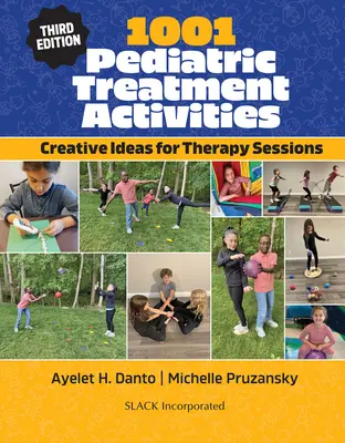 1001 aktivít v oblasti pediatrickej liečby: Tvorivé nápady pre terapeutické sedenia: 1001 pediatrických nápadov - 1001 Pediatric Treatment Activities: Creative Ideas for Therapy Sessions
