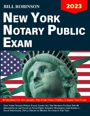 Newyorská notárska skúška: Naučte sa všetky tajomstvá, aby ste úspešne zvládli 40 otázok skúšky na prvý pokus, zvládnutie predmetu Stratégia skúšky - New York Notary Public Exam: Learn All The Secrets to Pass The 40 Questions of The Exam on Your First Attempt, Mastering The Subject Exam Strategie