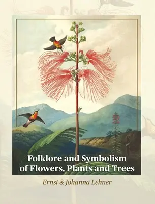 Folklór a symbolika kvetov, rastlín a stromov - Folklore and Symbolism of Flowers, Plants and Trees