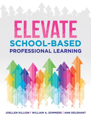 Pozdvihnúť profesionálne vzdelávanie na školách: - Elevate School-Based Professional Learning: