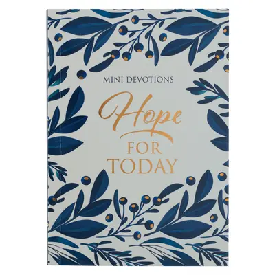Mini pobožnosti: Nádej pre dnešok - Mini Devotions: Hope for Today