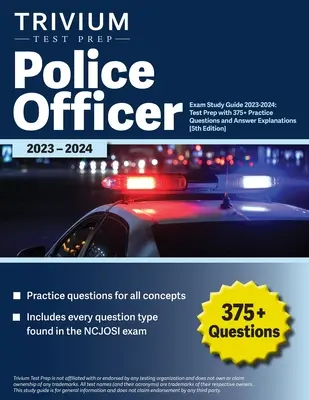 Študijná príručka na skúšku policajta 2023-2024: Príprava na test s viac ako 375 praktickými otázkami a vysvetleniami odpovedí [5. vydanie] - Police Officer Exam Study Guide 2023-2024: Test Prep with 375+ Practice Questions and Answer Explanations [5th Edition]