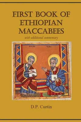 Prvá kniha etiópskych Makabejcov: s dodatočným komentárom - First Book of Ethiopian Maccabees: with additional commentary