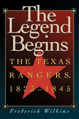 Legenda sa začína: Texas Rangers, 1823-1845 - The Legend Begins: The Texas Rangers, 1823-1845