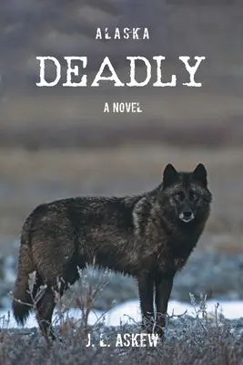 Aljaška smrteľná - Alaska Deadly