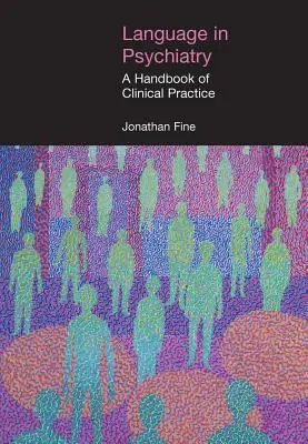 Jazyk v psychiatrii: Príručka klinickej praxe - Language in Psychiatry: A Handbook of Clinical Practice