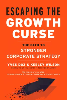 Únik z prekliatia rastu: Cesta k silnejšej podnikovej stratégii - Escaping the Growth Curse: The Path to Stronger Corporate Strategy