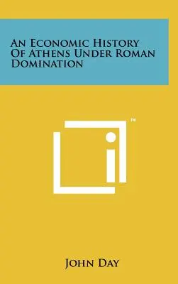 Hospodárske dejiny Atén pod rímskou nadvládou - An Economic History of Athens Under Roman Domination