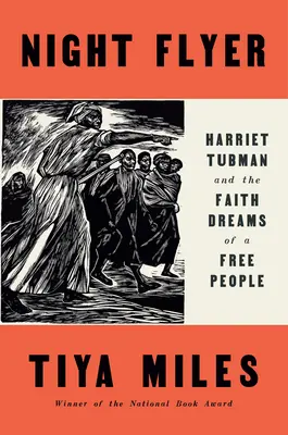 Nočný leták: Harriet Tubmanová a viera Sny slobodného ľudu - Night Flyer: Harriet Tubman and the Faith Dreams of a Free People