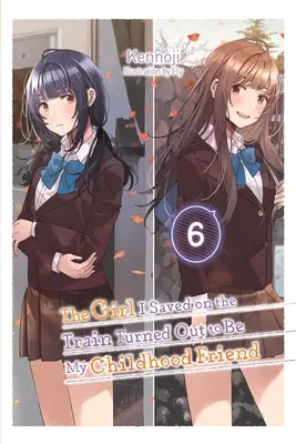 Dievča, ktoré som zachránil vo vlaku, sa ukázalo byť mojou kamarátkou z detstva, zv. 6 - The Girl I Saved on the Train Turned Out to Be My Childhood Friend, Vol. 6