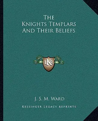 Templári a ich viera - The Knights Templars And Their Beliefs
