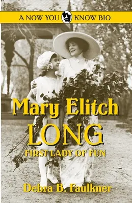 Mary Elitch Longová: Prvá dáma zábavy - Mary Elitch Long: First Lady of Fun