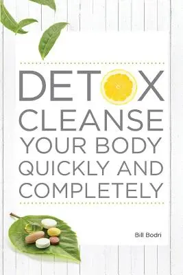 Detox Očistite svoje telo rýchlo a úplne - Detox Cleanse Your Body Quickly and Completely
