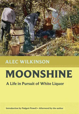 Pálenka: Život v honbe za bielym alkoholom - Moonshine: A Life in Pursuit of White Liquor