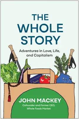 Celý príbeh: Dobrodružstvá lásky, života a kapitalizmu - The Whole Story: Adventures in Love, Life, and Capitalism