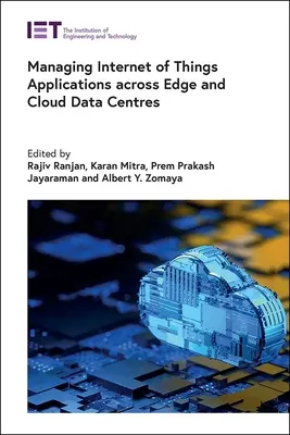 Správa aplikácií internetu vecí v okrajových a cloudových dátových centrách - Managing Internet of Things Applications Across Edge and Cloud Data Centres