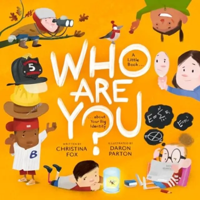 Kto si? Malá kniha o tvojej veľkej identite - Who Are You?: A Little Book about Your Big Identity