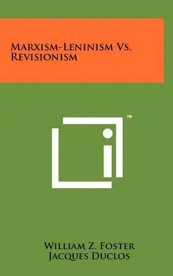 Marxizmus-leninizmus vs. revizionizmus - Marxism-Leninism Vs. Revisionism