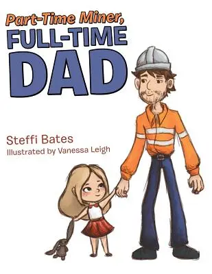 Horník na čiastočný úväzok, otec na plný úväzok - Part-Time Miner, Full-Time Dad