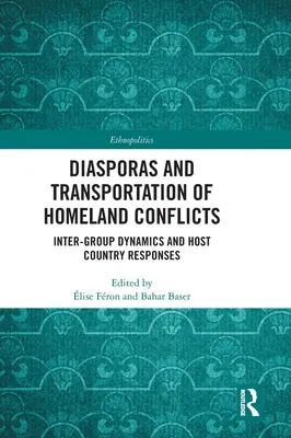 Diaspóry a preprava domácich konfliktov: Dynamika medzi skupinami a reakcie hostiteľskej krajiny - Diasporas and Transportation of Homeland Conflicts: Inter-Group Dynamics and Host Country Responses
