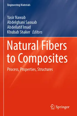 Prírodné vlákna do kompozitov: Zborník: Procesy, vlastnosti, štruktúry - Natural Fibers to Composites: Process, Properties, Structures