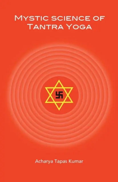 Mystická veda tantra joga - Mystic Science of Tantra Yoga