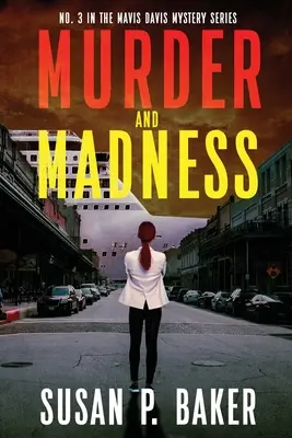 Vražda a šialenstvo: Záhada a šialenstvo: č. 3 v sérii záhad Mavis Davisovej - Murder and Madness: No. 3 in the Mavis Davis Mystery Series