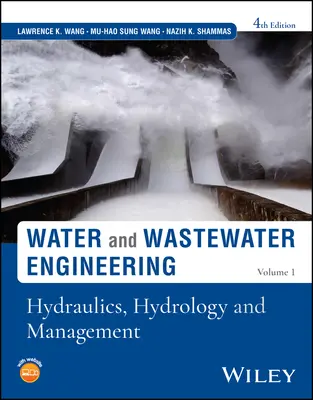 Vodné a odpadové hospodárstvo, 1. diel: Hydraulika, hydrológia a riadenie - Water and Wastewater Engineering, Volume 1: Hydraulics, Hydrology and Management