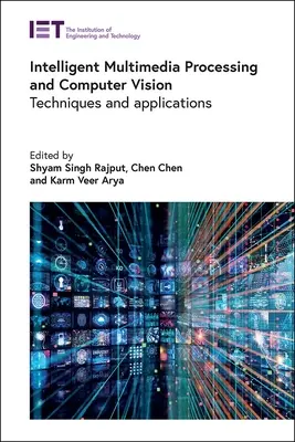 Inteligentné spracovanie multimédií a počítačové videnie: Techniky a aplikácie - Intelligent Multimedia Processing and Computer Vision: Techniques and Applications