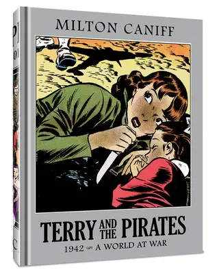 Terry a piráti: 1942 - Svet vo vojne - Terry and the Pirates: The Master Collection Vol. 8: 1942 - A World at War