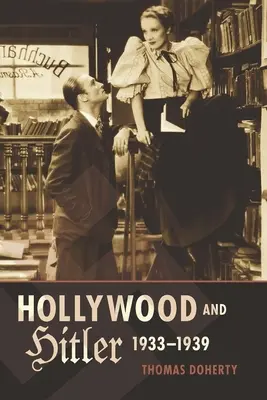 Hollywood a Hitler, 1933-1939 - Hollywood and Hitler, 1933-1939