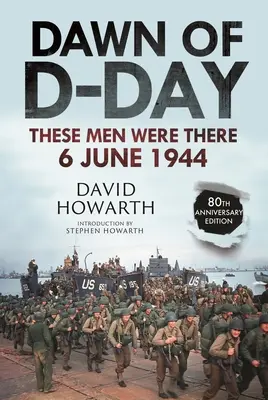 Úsvit dňa D: Títo muži tam boli 6. júna 1944 - Dawn of D-Day: These Men Were There, 6 June 1944