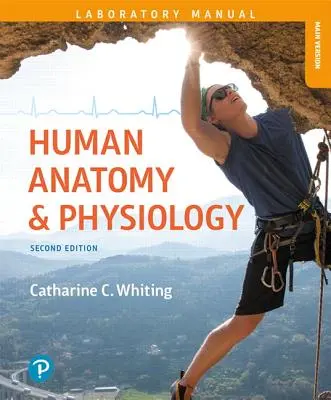 Laboratórna príručka anatómie a fyziológie človeka: Vytváranie súvislostí, hlavná verzia - Human Anatomy & Physiology Laboratory Manual: Making Connections, Main Version