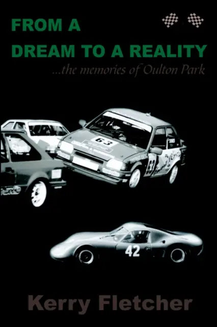 Od sna k realite ...spomienky na Oulton Park - From a Dream to a Reality ...the Memories of Oulton Park
