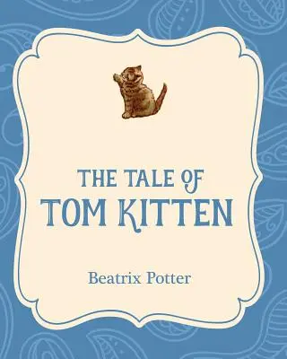 Rozprávka o kocúrikovi Tomovi - The Tale of Tom Kitten