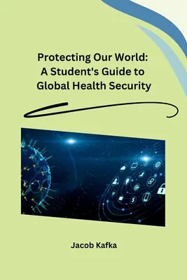 Ochrana nášho sveta: Príručka pre študentov o globálnej zdravotnej bezpečnosti - Protecting Our World: A Student's Guide to Global Health Security