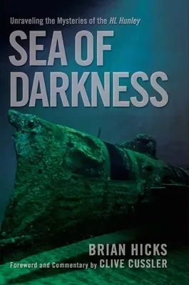 More temnoty: Hunley: Odhaľovanie záhad lode H.L. Hunley - Sea of Darkness: Unraveling the Mysteries of the H.L. Hunley