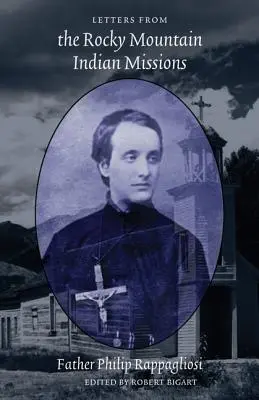 Listy z indiánskych misií v Skalistých horách - Letters from the Rocky Mountain Indian Missions