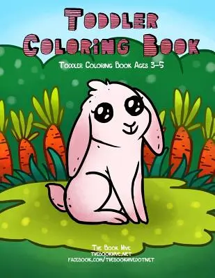 Omaľovánky pre batoľatá: Omaľovánky pre batoľatá od 3 do 5 rokov - Toddler Coloring Book: Toddler Coloring Books Ages 3-5