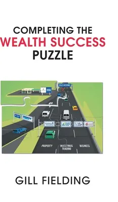 Zostavenie skladačky bohatého úspechu - Completing the Wealth Success Puzzle