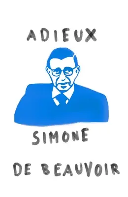 Adieux: Rozlúčka so Sartrom - Adieux: A Farewell to Sartre