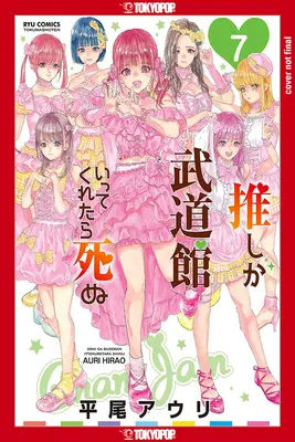 Keby sa môj obľúbený popový idol dostal na Budokan, zomrel by som, 7. diel - If My Favorite Pop Idol Made It to the Budokan, I Would Die, Volume 7