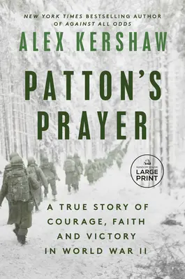 Pattonova modlitba: Príbeh o odvahe, viere a víťazstve v druhej svetovej vojne - Patton's Prayer: A True Story of Courage, Faith, and Victory in World War II