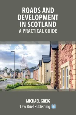 Cesty a rozvoj v Škótsku: Praktická príručka - Roads and Development in Scotland: A Practical Guide