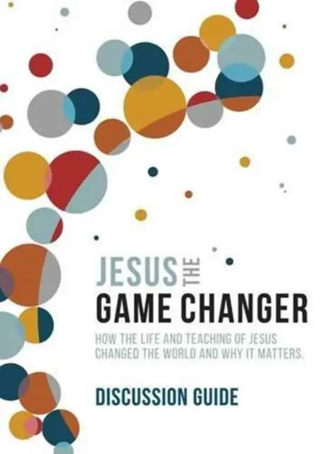 Ježiš a zmena hry 1. sezóna Diskusná príručka - Jesus and the Game Changer Season 1 Discussion Guide