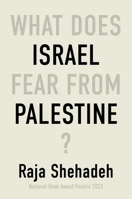 Čoho sa bojí Izrael z Palestíny? - What Does Israel Fear from Palestine?