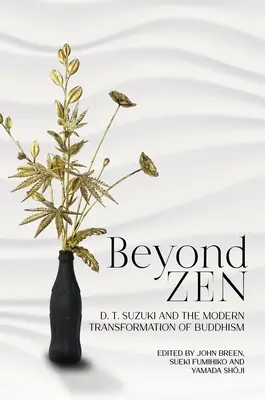 Za hranice zenu: T. Suzuki a moderná transformácia budhizmu. - Beyond Zen: D. T. Suzuki and the Modern Transformation of Buddhism